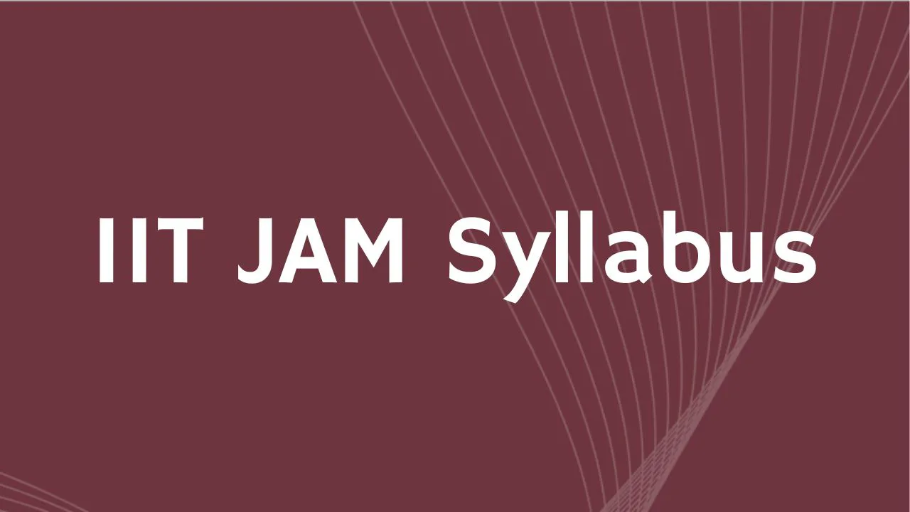 IIT JAM Syllabus