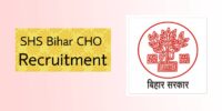 SHS Bihar CHO Recruitment
