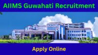 AIIMS Guwahati Recruitment