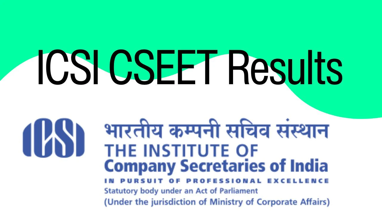 ICSI CSEET Results June 2026; Score Card, Merit List 1 ICSI CSEET Results