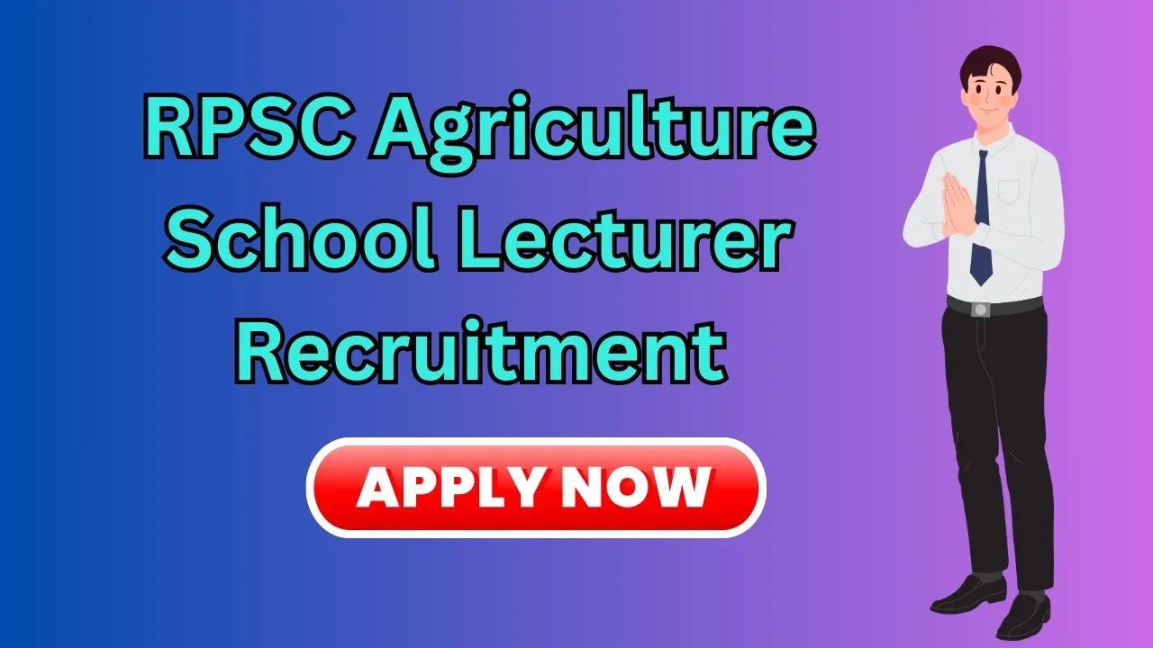 RPSC Agriculture School Lecturer Recruitment