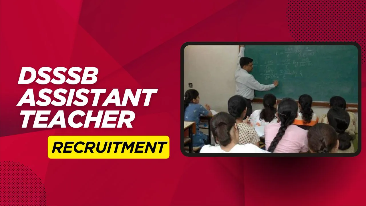 DSSSB Assistant Teacher Recruitment