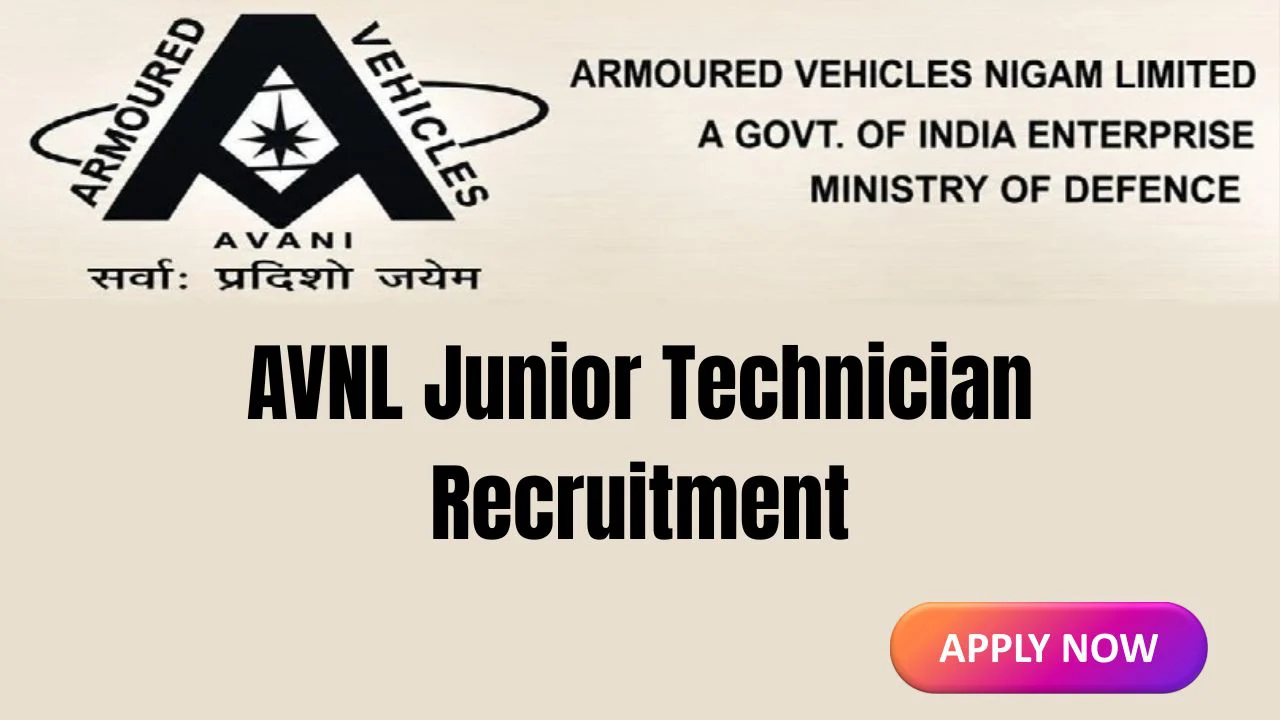 AVNL Recruitment 2026 Online form, 1213 Junior Technician, Manager Posts 1 AVNL Junior Technician Recruitment