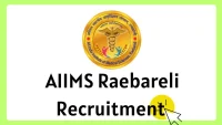 AIIMS Raebareli Recruitment