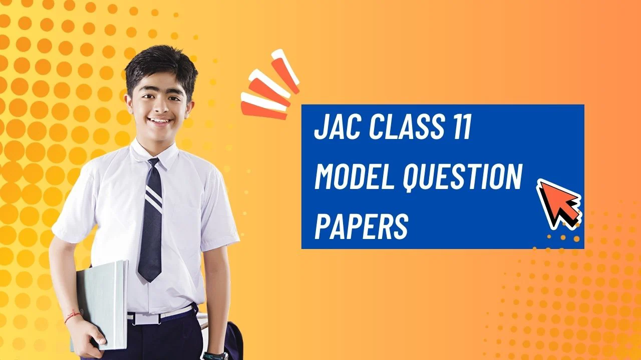 JAC Class 11 Model Question Papers