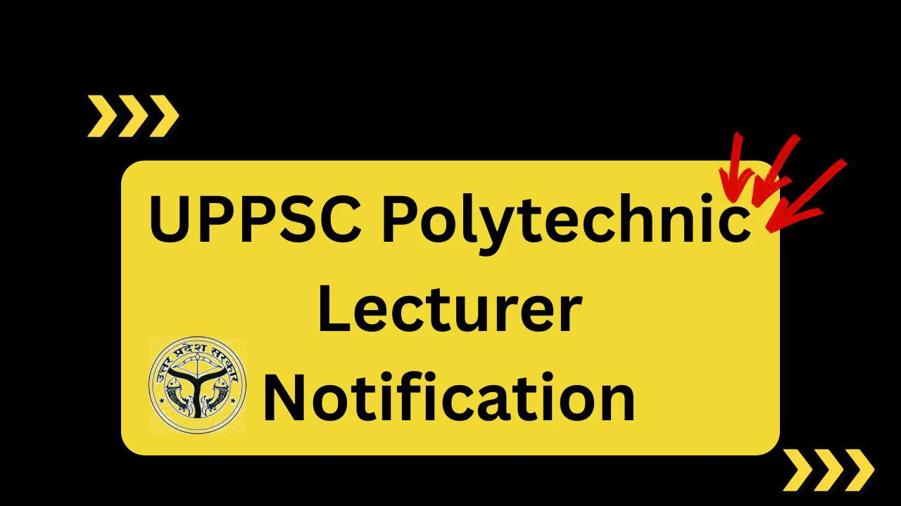 UPPSC Polytechnic Lecturer Notification
