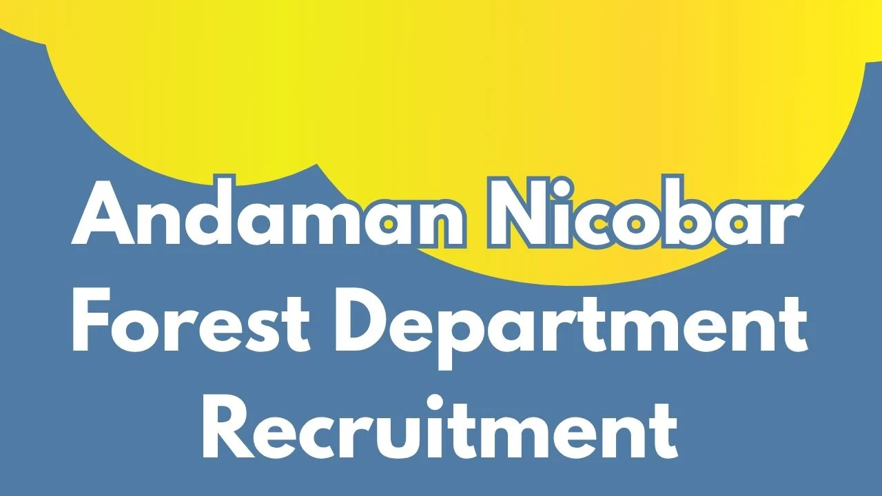 Andaman Nicobar Forest Department Recruitment 2026 Out for 196 Group C Mazdoor Posts 1 Andaman Nicobar Forest Department Recruitment