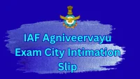 IAF Agniveervayu Exam City Intimation Slip
