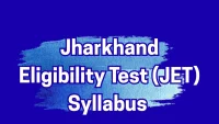 Jharkhand Eligibility Test (JET) Syllabus