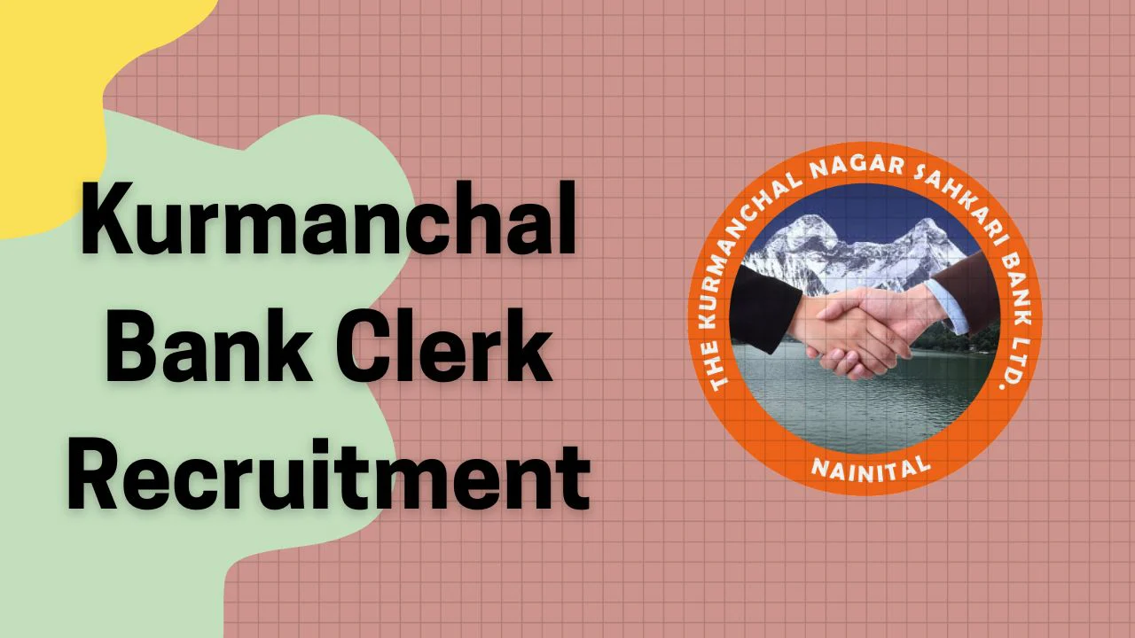 Kurmanchal Bank Clerk Recruitment 2026 Notification Out for 60 Vacancies 1 Kurmanchal Bank Clerk Recruitment