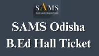 SAMS Odisha B.Ed Hall Ticket