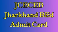 JCECEB Jharkhand BEd Admit Card