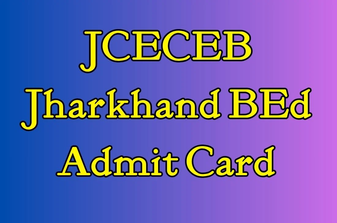 JCECEB Jharkhand BEd Admit Card 2026 1 JCECEB Jharkhand BEd Admit Card