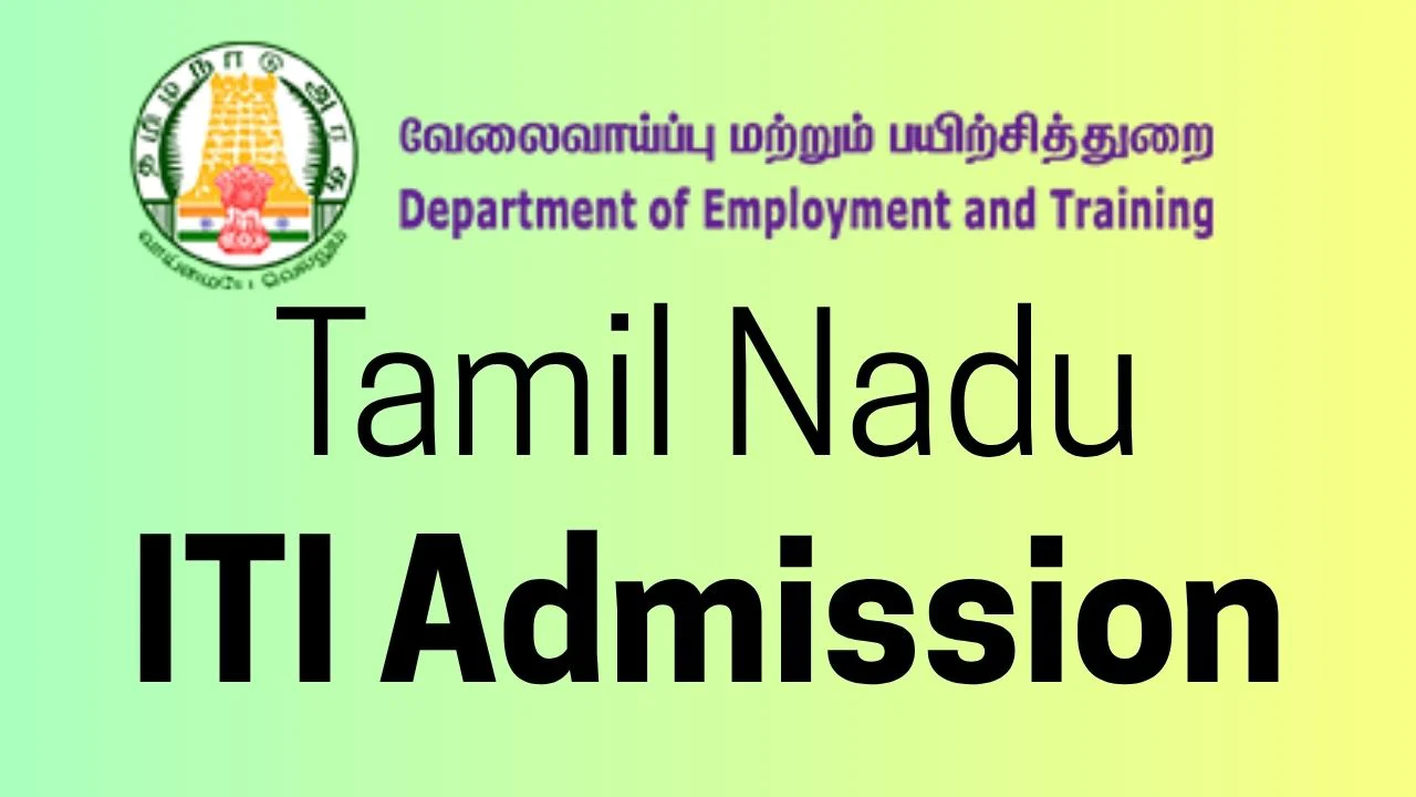 Tamil Nadu ITI Admission 2026-27 Dates, Eligibility, Apply 1 Tamil Nadu ITI Admission