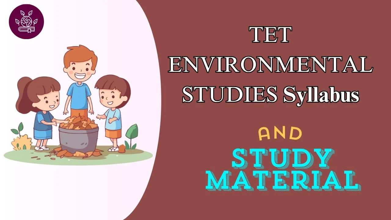 AP TET Paper-1 Environmental Studies Syllabus 2026 Material 1 TET ENVIRONMENTAL STUDIES Syllabus